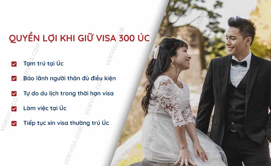 Quyền lợi của visa 300 diện đính hôn