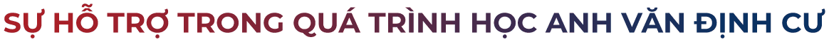 sự hỗ trợ trong quá trình học anh văn định cư